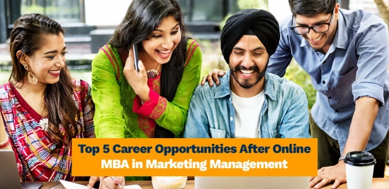 Top 5 Career Opportunities After Online MBA in Marketing Management