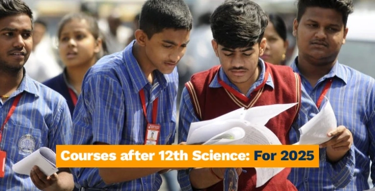 Courses after 12th Science: For 2025