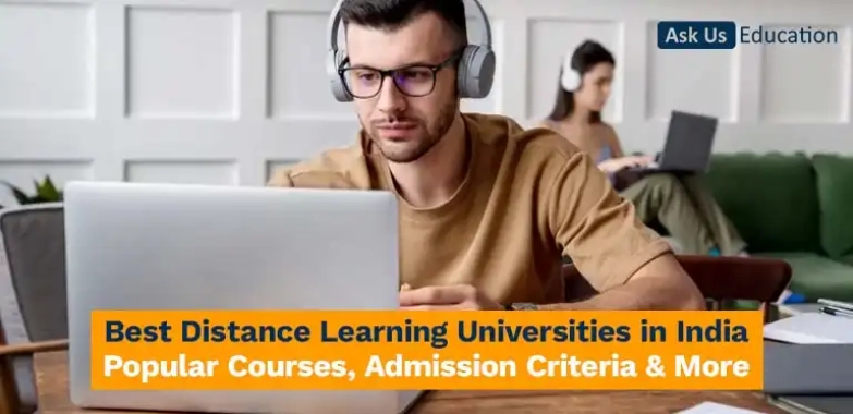 Best Distance Learning Universities in India: Popular Courses, Admission Criteria & More