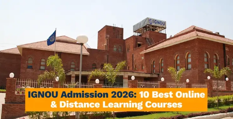 IGNOU Admission 2026: 10 Best Online & Distance Learning Courses