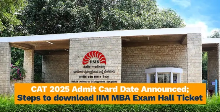 CAT 2025 Admit Card Date Announced; Steps to download IIM MBA Exam Hall Ticket