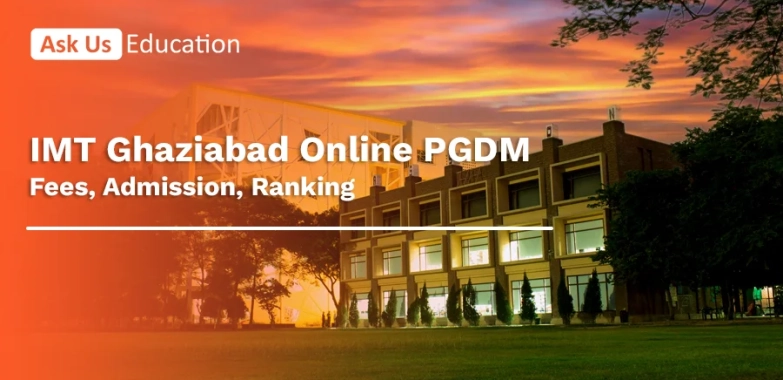 IMT Ghaziabad Online PGDM: Fees, Ranking, Admission 2026
