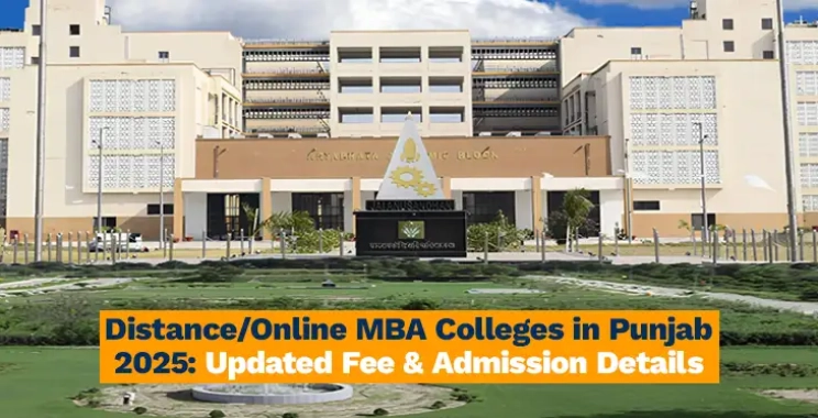 Distance/Online MBA Colleges in Punjab 2025: Updated Fee & Admission Details
