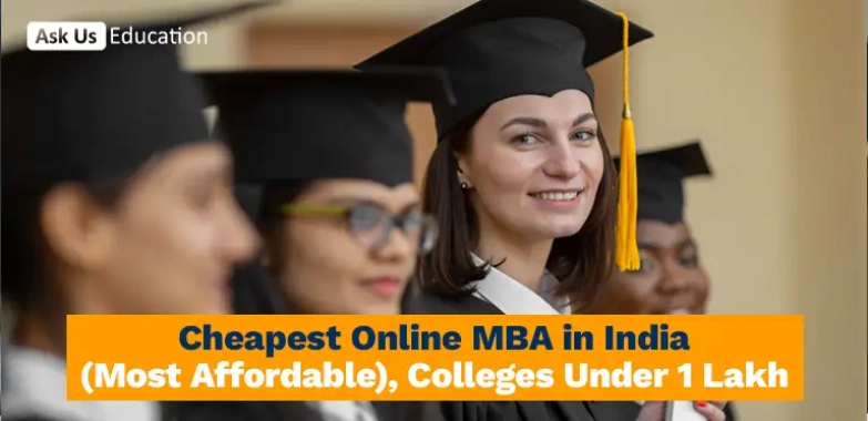 Cheapest Online MBA in India (Most Affordable), Colleges Under 1 Lakh