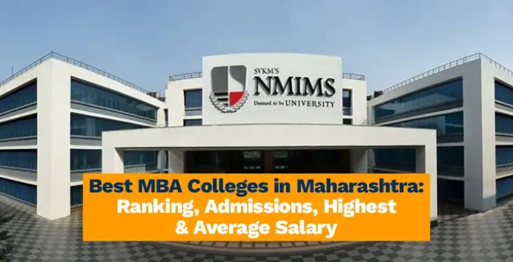 Best MBA Colleges in Maharashtra: Ranking, Admissions, Highest & Average Salary