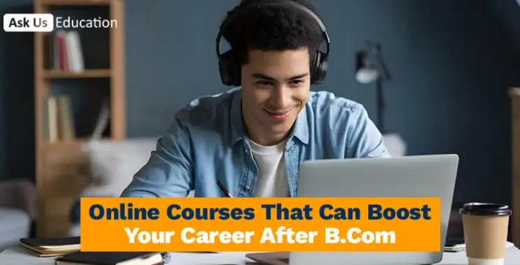 Online Courses That Can Boost Your Career After B.Com