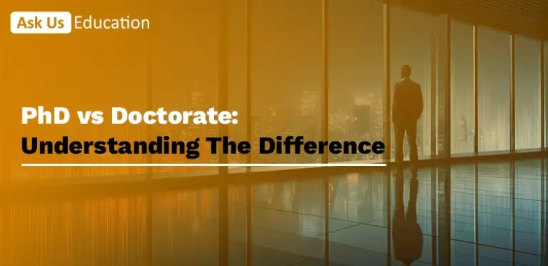 PhD vs Doctorate: Understanding The Difference