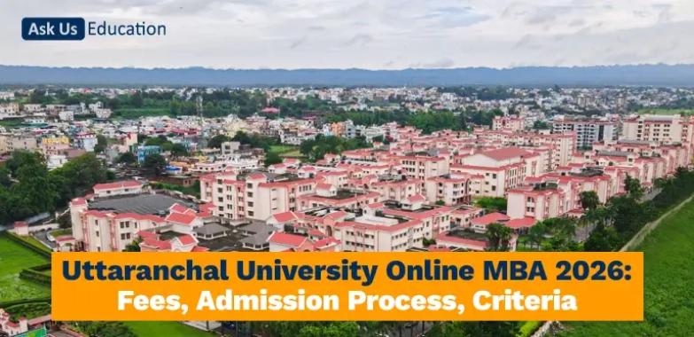 Uttaranchal University Online MBA 2026: Fees, Admission Process, Criteria