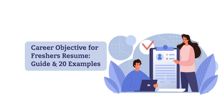 Career Objective for Freshers Resume: Guide & 20 Examples