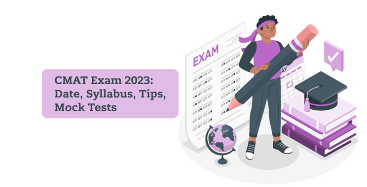 CMAT Exam 2023: Date, Syllabus, Tips, Mock Tests