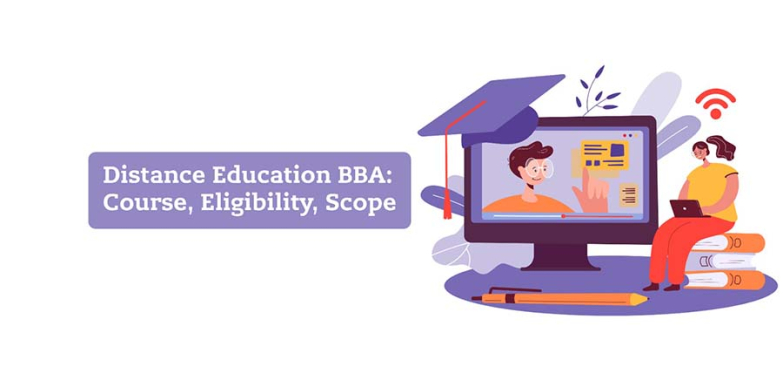 Distance Education BBA: Course, Eligibility, Scope