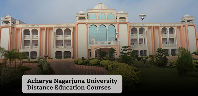 Acharya Nagarjuna University Distance Education: Courses, Fees, Eligibility, Admission