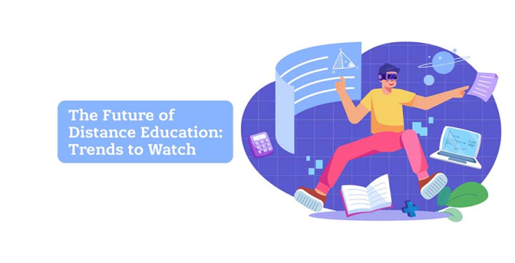 The Future of Distance Education: Trends to Watch