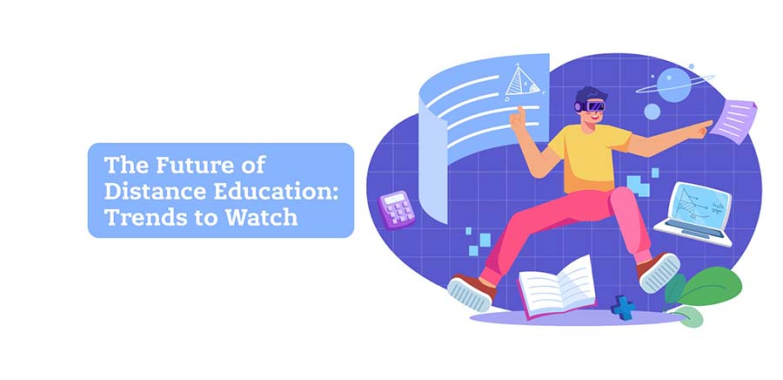 The Future of Distance Education: Trends to Watch