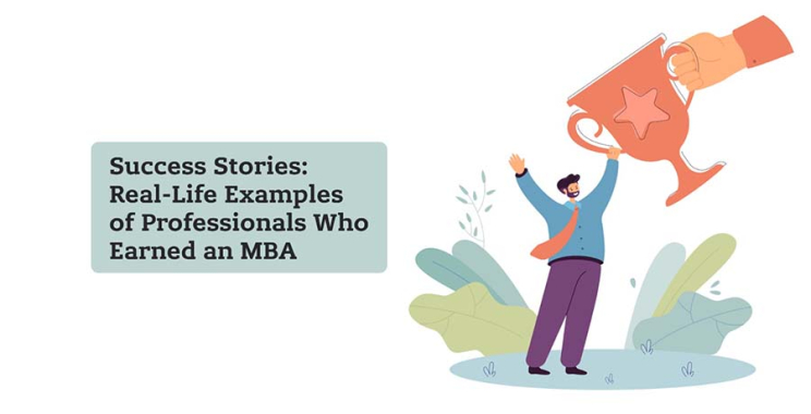 Success Stories: Real-Life Examples of Professionals With an MBA