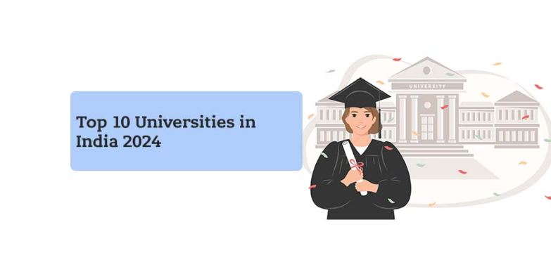 Top 10 Universities in India 2025: Doors to a Better Future